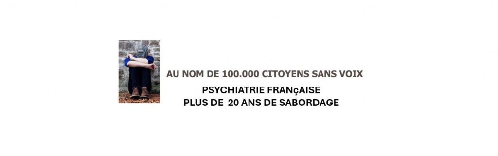 PSYCHIATRIE FRANÇAISE PLUS DE  20 ANS DE SABORDAGE